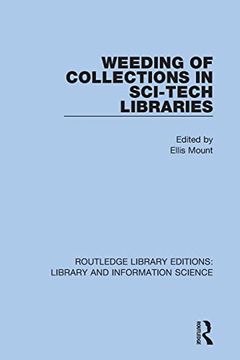 portada Weeding of Collections in Sci-Tech Libraries (Routledge Library Editions: Library and Information Science) (en Inglés)
