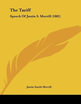 portada the tariff: speech of justin s. morrill (1882)