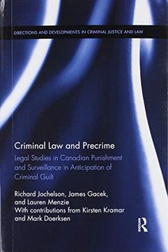 portada Criminal law and Precrime: Legal Studies in Canadian Punishment and Surveillance in Anticipation of Criminal Guilt (Directions and Developments in Criminal Justice and Law) 