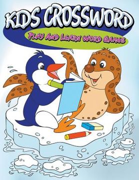 portada Kids Crosswords: Play And Learn Word Games (en Inglés)