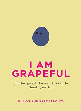 portada I am Grapeful: All the Good Thymes i Want to Thank you for 