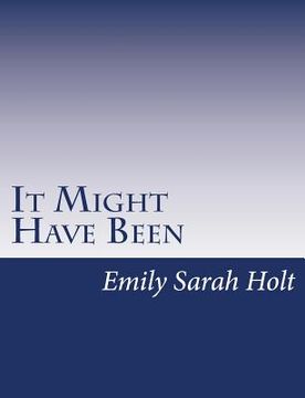 portada It Might Have Been (en Inglés)