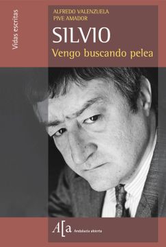 portada Silvio: Vengo Buscando Pelea (Vidas Escritas) (in Spanish)