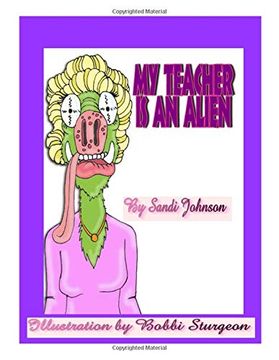 portada My Teacher is an Alien! (en Inglés)