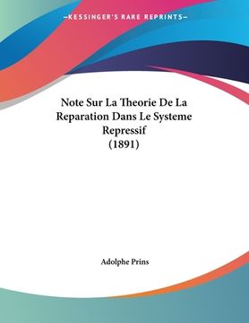 portada Note Sur La Theorie De La Reparation Dans Le Systeme Repressif (1891) (en Francés)