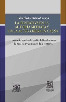 portada La Tentativa en la Autoría Mediata y en la Actio Libera in Causa (in Spanish)