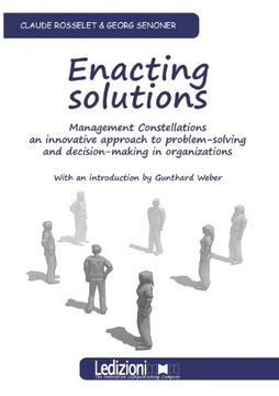 portada Enacting Solutions, Management Constellations an Innovative Approach to Problem-Solving and Decision-Making in Organizations (in English)