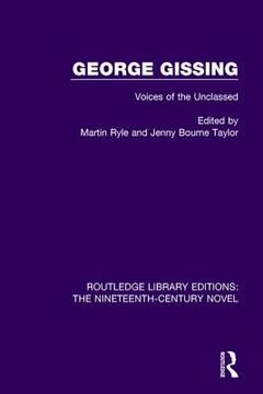 George Gissing: Voices of the Unclassed (en Inglés)