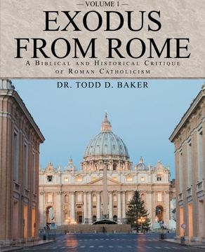 portada Exodus From Rome Volume 1: A Biblical and Historical Critique of Roman Catholicism