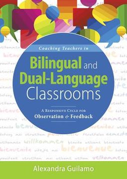 portada Coaching Teachers in Bilingual and Dual-Language Classrooms: A Responsive Cycle for Observation and Feedback (Dual-Language Instructional Coaching. For Bilingual Teachers and Classrooms) (en Inglés)