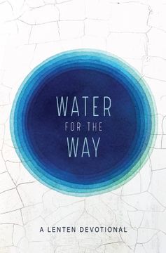 portada Water for the Way: A Lenten Devotional (en Inglés)