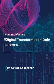 portada How to Alleviate Digital Transformation Debt: post-COVID-19 (en Inglés)