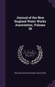 portada Journal of the New England Water Works Association, Volume 35 (en Inglés)