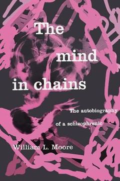 portada The Mind in Chains: The Autobiography of a Schizophrenic (en Inglés)