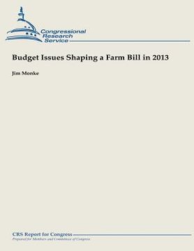 portada Budget Issues Shaping a Farm Bill in 2013 (in English)