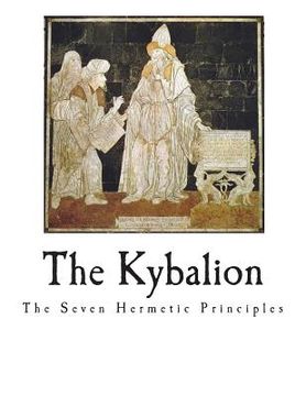 portada The Kybalion: The Seven Hermetic Principles (en Inglés)