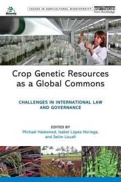 portada Crop Genetic Resources as a Global Commons: Challenges in International Law and Governance (en Inglés)