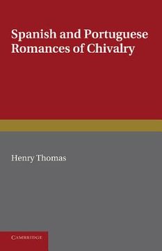 portada Spanish and Portuguese Romances of Chivalry: The Revival of the Romance of Chivalry in the Spanish Peninsula, and its Extension and Influence Abroad (in English)