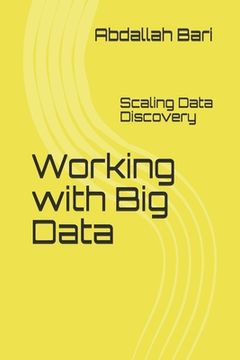 portada Working with Big Data: Scaling Data Discovery (en Inglés)