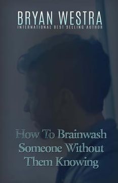 portada How To Brainwash Someone Without Them Knowing (en Inglés)
