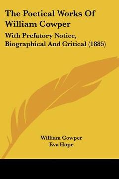 portada the poetical works of william cowper: with prefatory notice, biographical and critical (1885)