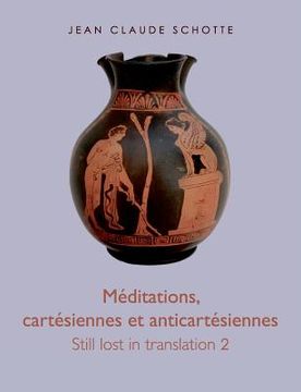 portada Méditations, cartésiennes et anti-cartésiennes: Still lost in translation 2