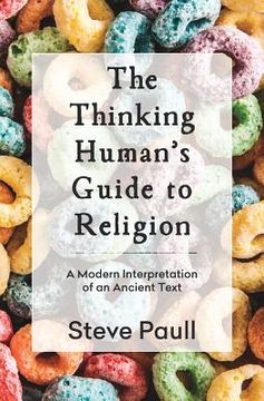 portada The Thinking Human's Guide to Religion: A Modern Interpretation of an Ancient Text (en Inglés)