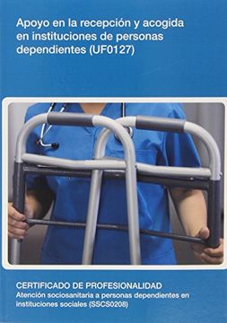 Apoyo en la recepción y acogida en instituciones de personas dependientes - UF0127 (Sanidad)