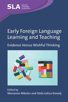 portada Early Foreign Language Learning and Teaching: Evidence Versus Wishful Thinking (en Inglés)