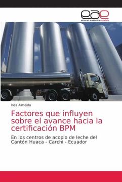 portada Factores que Influyen Sobre el Avance Hacia la Certificación Bpm: En los Centros de Acopio de Leche del Cantón Huaca - Carchi - Ecuador