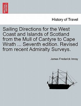 portada sailing directions for the west coast and islands of scotland from the mull of cantyre to cape wrath ... seventh edition. revised from recent admiralt (in English)