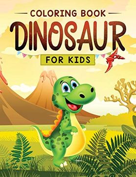 portada Dinosaur Coloring for Kids: The fun Prehistoric Coloring Book for Children of all Ages (in English)