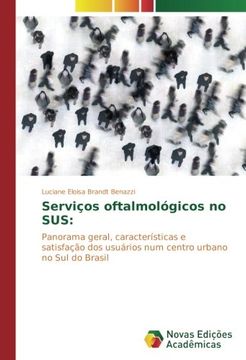 portada Serviços oftalmológicos no SUS:: Panorama geral, características e satisfação dos usuários num centro urbano no Sul do Brasil