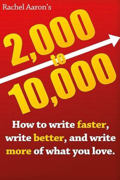 portada 2k to 10K: Writing Faster, Writing Better, and Writing More of What you Love (in English)