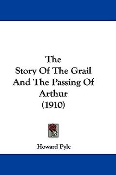 portada the story of the grail and the passing of arthur (1910) (en Inglés)