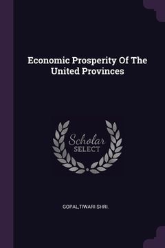 portada Economic Prosperity Of The United Provinces (en Inglés)