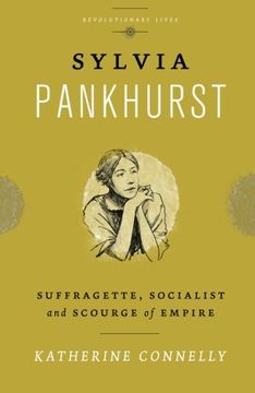 portada Sylvia Pankhurst: Suffragette, Socialist and Scourge of Empire (Revolutionary Lives) 