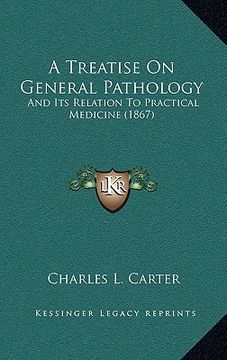 portada a treatise on general pathology: and its relation to practical medicine (1867) (in English)