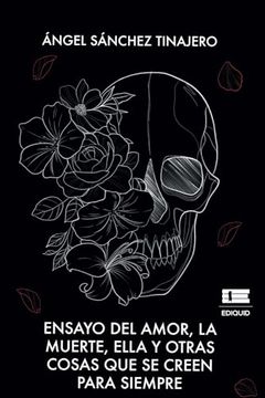 portada Ensayo del Amor, la Muerte, Ella y Otras Cosas que se Creen Para Siempre (in Spanish)