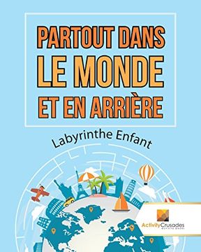 portada Partout Dans Le Monde Et En Arrière : Labyrinthe Enfant