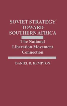 portada Soviet Strategy Toward Southern Africa: The National Liberation Movement Connection