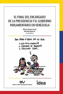 portada El Final del Encargado de la Presidencia Y El Gobierno Parlamentario En Venezuela