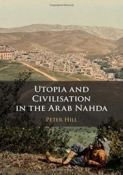 portada Utopia and Civilisation in the Arab Nahda (in English)