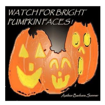 portada watch for bright pumpkin faces (en Inglés)
