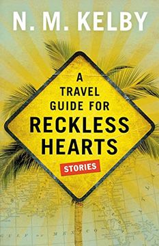 portada A Travel Guide for Reckless Hearts: Stories (in English)