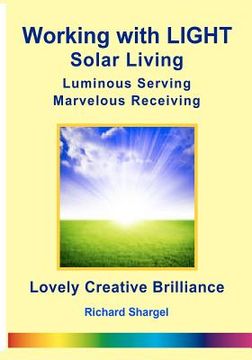 portada working with light solar living: marvelous receiving luminous serving (en Inglés)