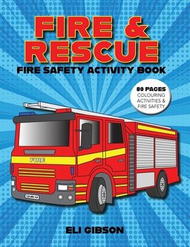 portada Fire & Rescue Fire Safety Activity Book: Fire Truck Coloring, Activities, Fire Safety and More: Fire Truck Colouring, Activities and More 