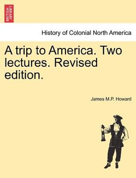 portada a trip to america. two lectures. revised edition. (in English)