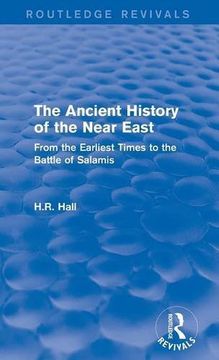 portada The Ancient History of the Near East: From the Earliest Times to the Battle of Salamis (Routledge Revivals)