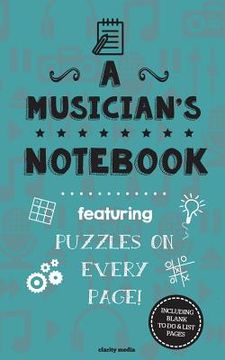 portada A Musicians's Notebook: Featuring 100 puzzles (en Inglés)